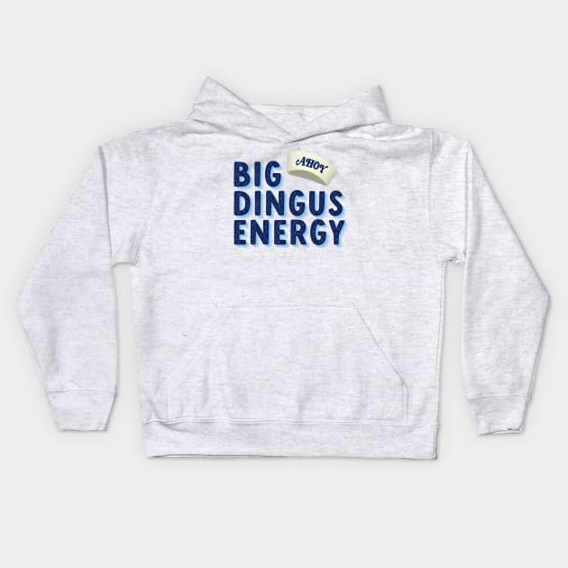 big dingus energy Kids Hoodie by goblinbabe